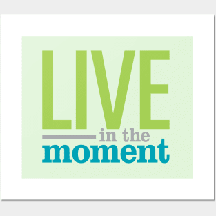 Live In The Moment Posters and Art